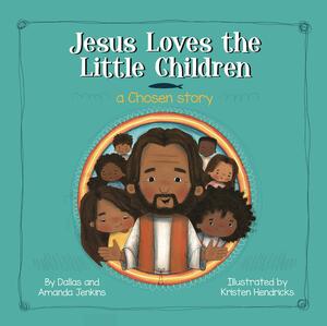 Jesus Love the Little Children by Dallas and Amanda Jenkins