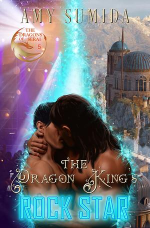 The Dragon King's Rock Star by Amy Sumida