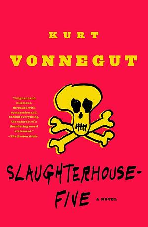 Slaughterhouse Five by Kurt Vonnegut