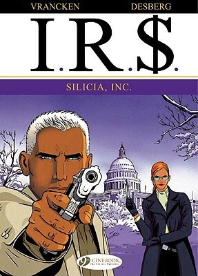 I.R.$., Volume 5: Silicia, Inc. by Stephen Desberg, Bernard Vrancken