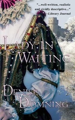 Lady in Waiting by Denise Domning