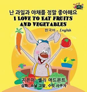 I Love to Eat Fruits and Vegetables: Korean English Bilingual Edition by Kidkiddos Books, Shelley Admont