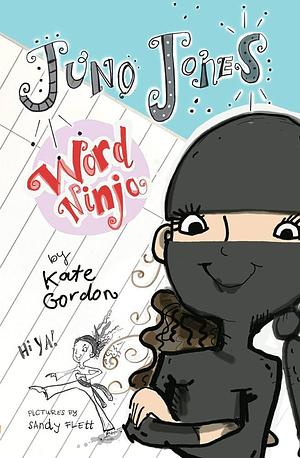 Juno Jones, Word Ninja by Sandy Flett, Kate Gordon