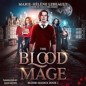 The Blood Mage by Marie-Hélène Lebeault