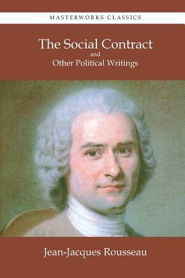 The Social Contract and Other Political Writings by Jean-Jacques Rousseau