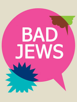 Bad Jews by Joshua Harmon