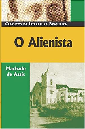 O Alienista by Machado de Assis