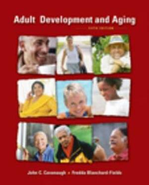 Adult Development and Aging by Fredda Blanchard-Fields, John C. Cavanaugh