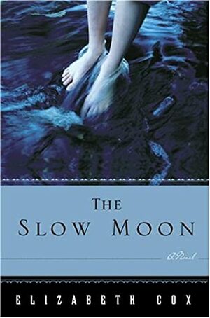 The Slow Moon by Elizabeth Cox