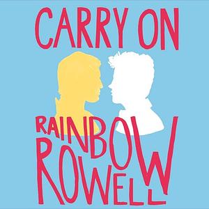 Carry On by Rainbow Rowell