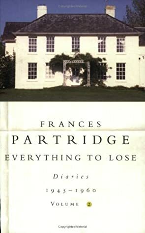 Everything to Lose: Diaries 1945-1960: Volume 2 by Frances Partridge