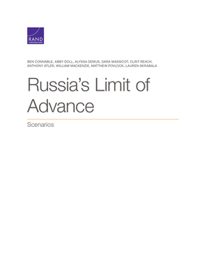 Russia's Limit of Advance: Scenarios by Ben Connable, Abby Doll, Alyssa Demus