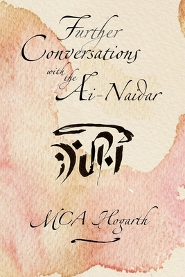 Further Conversations with the Ai-Naidari by M.C.A. Hogarth