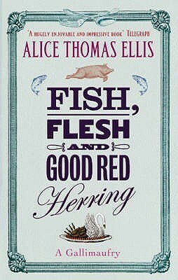 Fish, Flesh And Good Red Herring by Alice Thomas Ellis