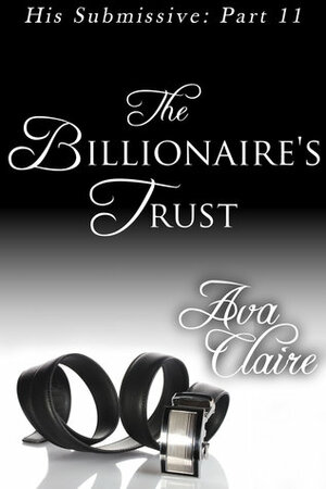 The Billionaire's Trust by Ava Claire
