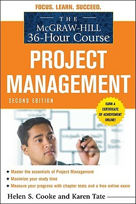 The McGraw-Hill 36-Hour Course: Project Management, Second Edition by Helen S. Cooke, Karen Tate