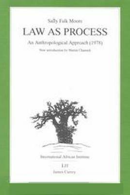 Law as Process: An Anthropological Approach by Sally Falk Moore