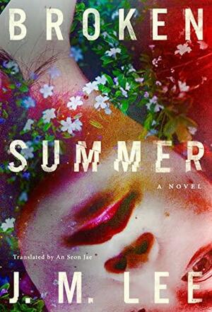 Broken Summer by An Seon Jae, Jung-Myung Lee