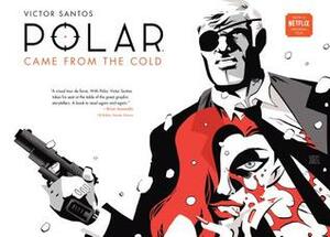 Polar Volume 1: Came from the Cold by Víctor Santos