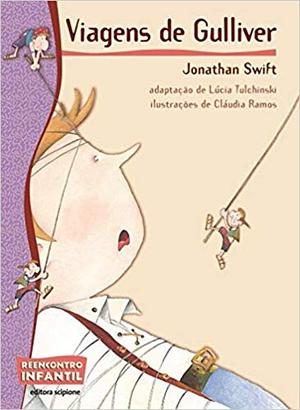 Viagens de Gulliver by Lúcia Tulchinski, Jonathan Swift