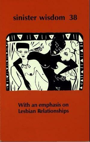 Sinister Wisdom 38: Lesbian Relationships by Elana Dykewomon