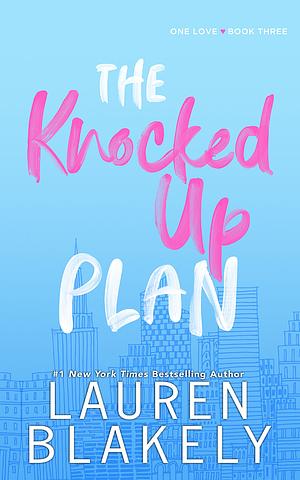 The Knocked up Plan by Lauren Blakely