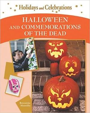 Halloween and Commemorations of the Dead by Roseanne Montillo