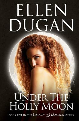 Under The Holly Moon by Ellen Dugan
