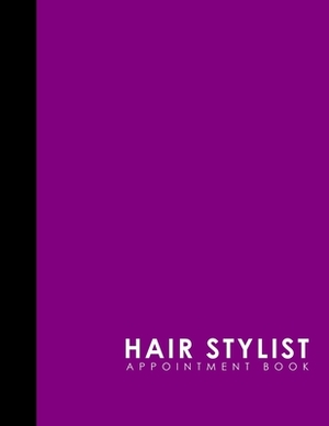 Hair Stylist Appointment Book: 7 Columns Appointment Desk Book, Appointment Scheduler, Daily Appointment Scheduler, Purple Cover by Moito Publishing