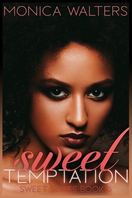 Sweet Temptation by Monica Walters