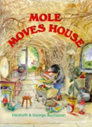 Mole Moves House (Picture Books) by Elizabeth Buchanan, George W. Buchanan