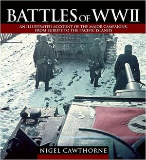 Battles Of World War II by Nigel Cawthorne