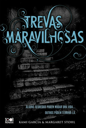 Trevas Maravilhosas by Kami Garcia, Margaret Stohl