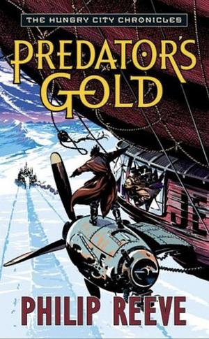 Predator's Gold by Philip Reeve