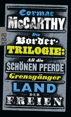 Die Border-Trilogie: drei Romane by Cormac McCarthy
