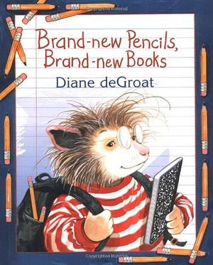 Brand-new Pencils, Brand-new Books by Diane deGroat, Diane deGroat