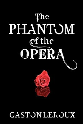 The Phantom of the Opera by Gaston Leroux