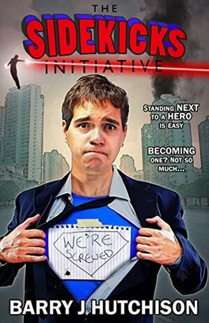 The Sidekicks Initiative: A Comedy Superhero Adventure by Barry J. Hutchison