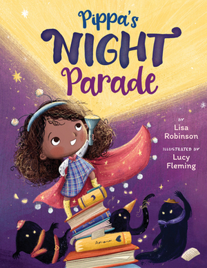Pippa's Night Parade by Lisa Robinson