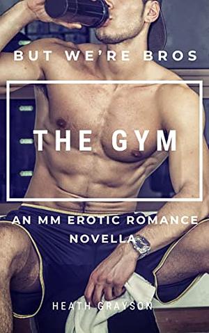 The Gym by Heath Grayson