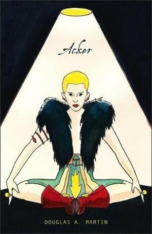 Acker by Douglas A. Martin