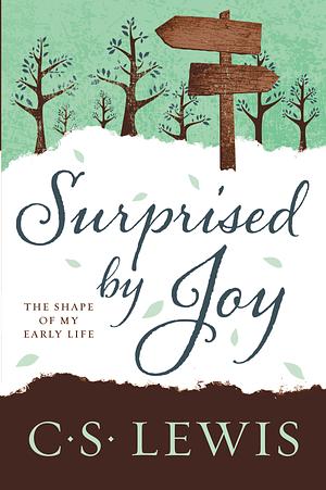 Surprised by Joy: The Shape of My Early Life by C.S. Lewis