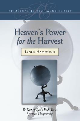 Heaven's Power for the Harvest by Lynne Hammond