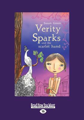 Verity Sparks and the Scarlet Hand (Large Print 16pt) by Susan Green