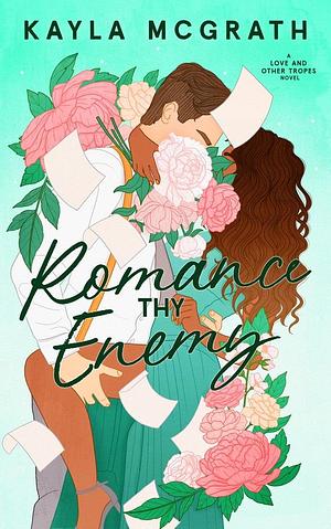 Romance Thy Enemy by Kayla McGrath