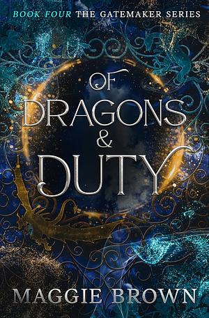Of Dragons & Duty by Maggie Brown