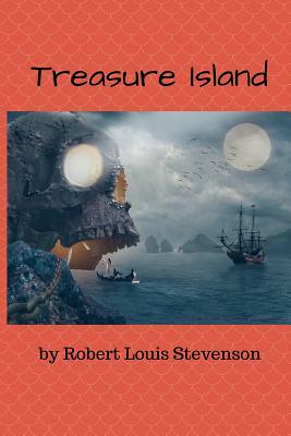 Treasure Island: The Most Popular Pirate Story Ever Written in English by Robert Louis Stevenson