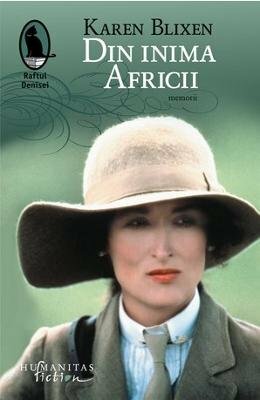 Din inima Africii by Isak Dinesen, Gabriel Gafita, Karen Blixen