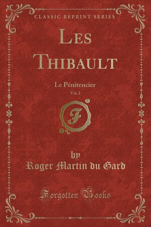 Les Thibault, Vol. 2: Le P�nitencier by Roger Martin du Gard