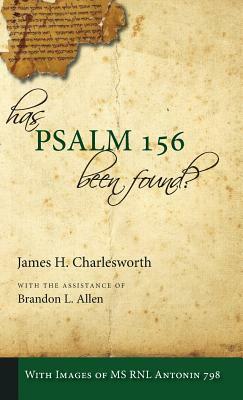 Has Psalm 156 Been Found? by James H. Charlesworth, Brandon L. Allen